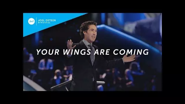 Joel Osteen â€“ Your Wings Are Coming