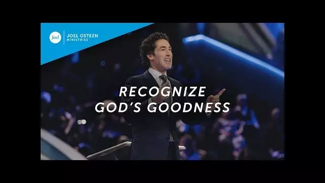 Joel Osteen - Recognize Gods Goodness