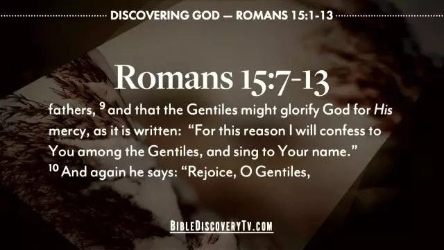 Bible Discovery - Romans 15 The Goodness of Jesus