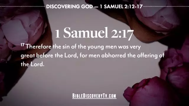 Bible Discovery - 1 Samuel 2 The Sin of the Priests