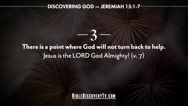 Bible Discovery - Jeremiah 15 We Cannot Return