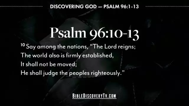 Bible Discovery - Psalm 96 Learning to Praise God
