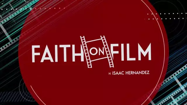 Isaac Hernandez - Faith On Film 47 with Kevin Sorbo