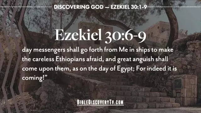 Bible Discovery - Ezekiel 30 Its Coming