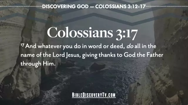 Bible Discovery - Colossians 3 12-17 Acting as God Commands