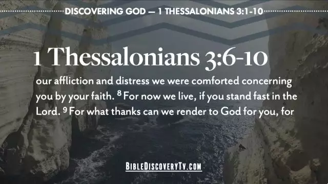 Bible Discovery - 1 Thessalonians 3 1-10 We Are Not Afraid