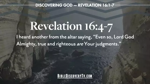 Bible Discovery - Revelation 16 1-7 Seven Bowls of Wrath