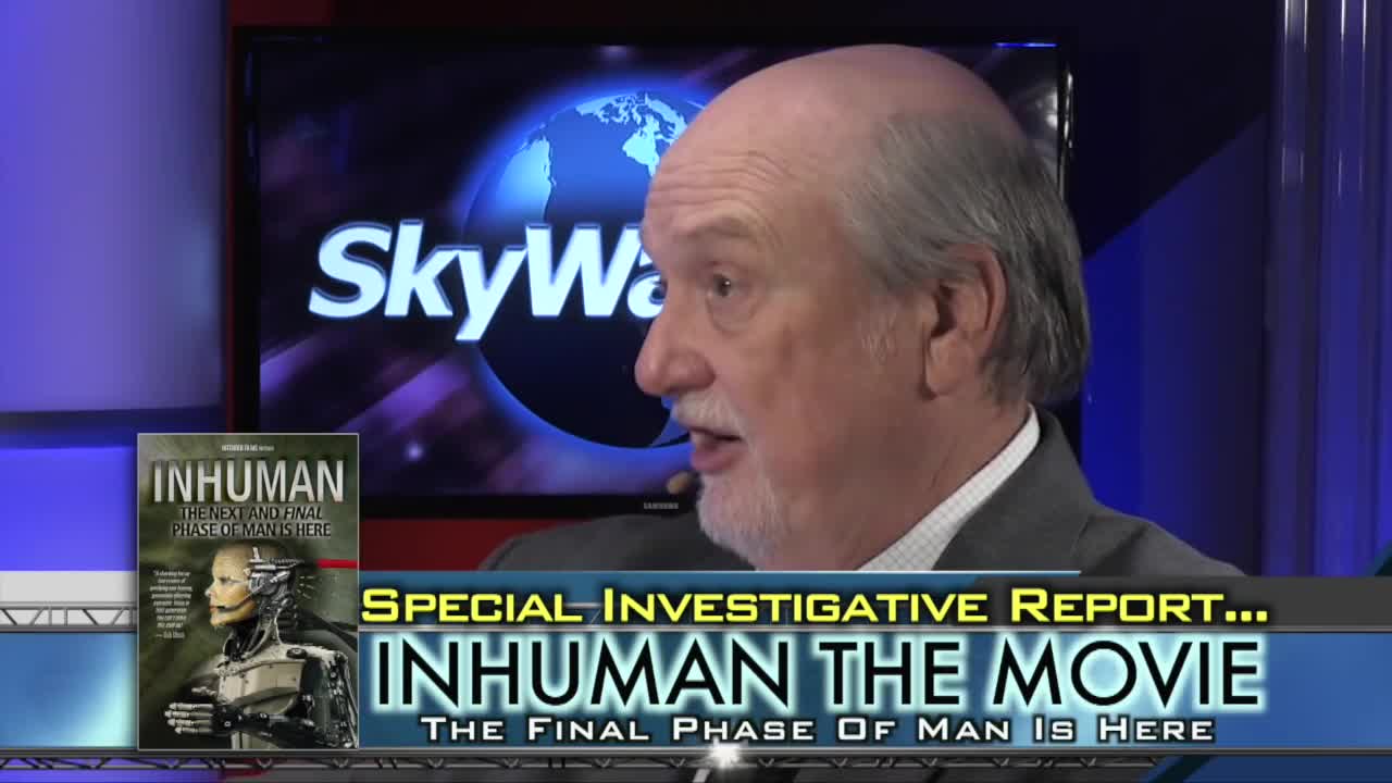 SkyWatchTV - Special Investigative Report The Final Phase Of Man Is Here Part 4