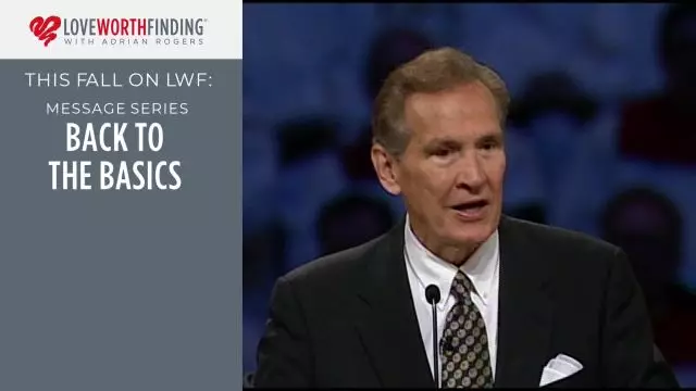 Adrian Rogers - Back to the Basics