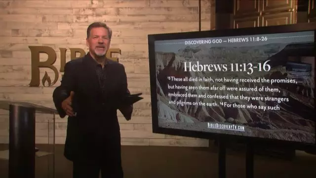 Bible Discovery - Hebrews 11 8-26 We Are Not Home Yet