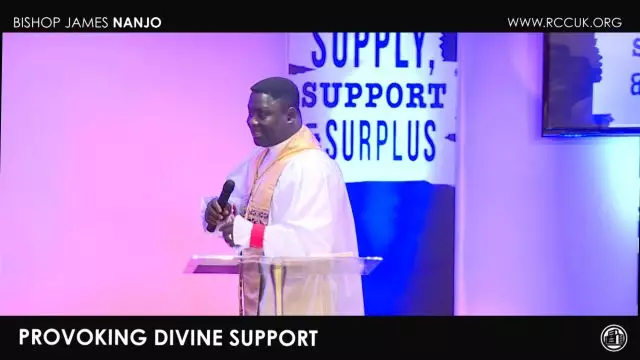 Bishop James Nanjo - Provoking Divine Support Part 1