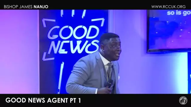 Bishop James Nanjo - Good News Agent Part 1