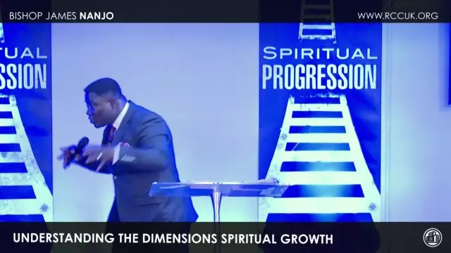 Bishop James Nanjo - Understanding The Dimensions of Spiritual Growth